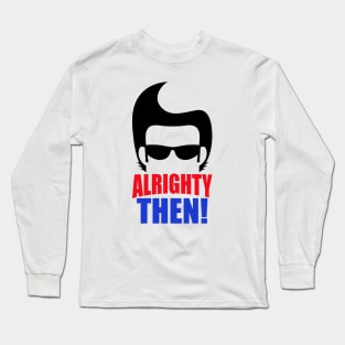 Alrighty Then Ace Ventura Long Sleeve T-Shirt